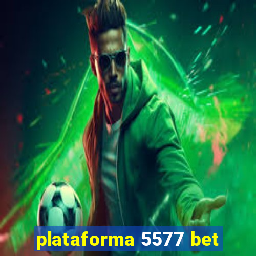 plataforma 5577 bet